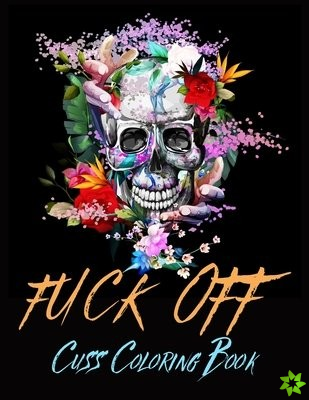 Fuck Off Cuss Coloring Book 50 Fun Swear Word Coloring Pages Coloring books with cuss wordsAdult Relaxation, Stress Relieving Designs
