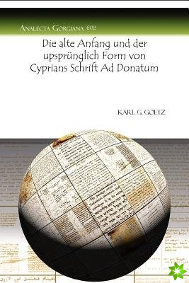 Der alte Anfang und die upsprunglich Form von Cyprians Schrift Ad Donatum