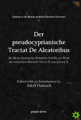 Der pseudocyprianische Tractat De Aleatoribus