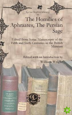 Homilies of Aphraates, The Persian Sage