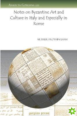 Notes on Byzantine Art and Culture in Italy and Especially in Rome