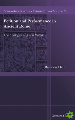 Petition and Performance in the Apologies of Justin Martyr