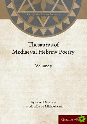 Thesaurus of Mediaeval Hebrew Poetry (Volume 3)