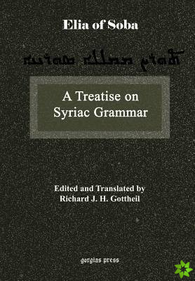 Treatise on Syriac Grammar by Mar Elia of Soba