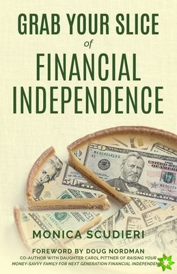 Grab Your Slice of Financial Independence
