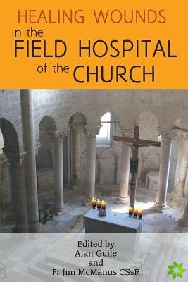 Healing Wounds in the Field Hospital of the Church