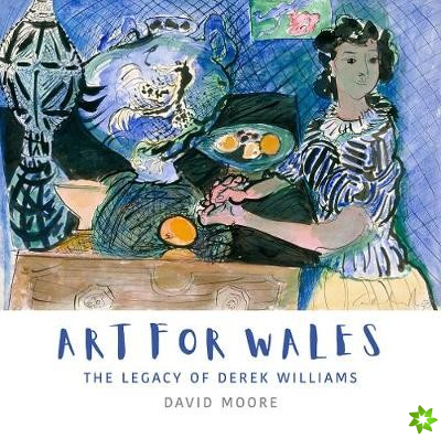 Art for Wales - The Legacy of Derek Williams