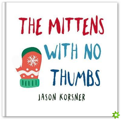 Mittens with No Thumbs