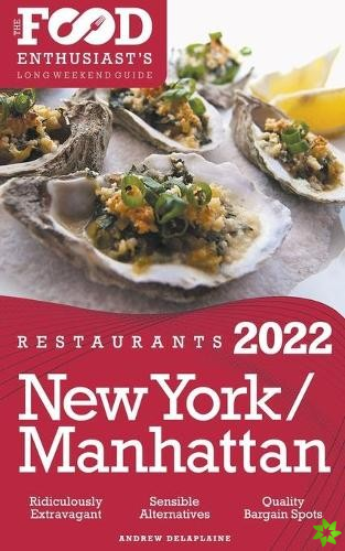 2022 New York / Manhattan Restaurants - The Food Enthusiast's Long Weekend Guide