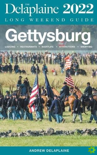 Gettysburg - The Delaplaine 2022 Long Weekend Guide