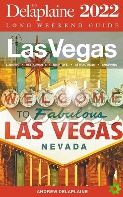 Las Vegas - The Delaplaine 2022 Long Weekend Guide