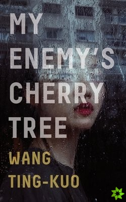 My Enemy's Cherry Tree