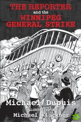 Reporter and the Winnipeg General Strike