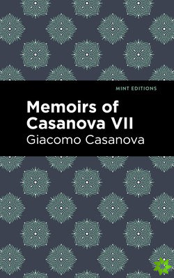 Memoirs of Casanova Volume VII
