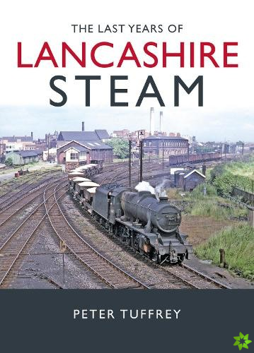 Last Years of Lancashire Steam