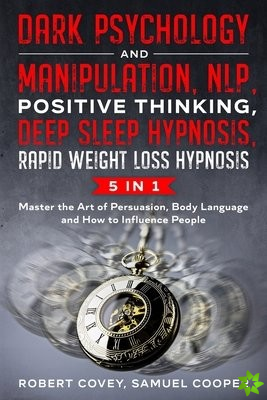 Dark Psychology and Manipulation, NLP, Positive Thinking, Deep Sleep Hypnosis, Rapid Weight Loss Hypnosis