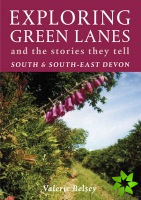 Exploring Green Lanes and the Stories They Tell - South and South-East Devon