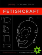 Artisan's Book Of Fetishcraft
