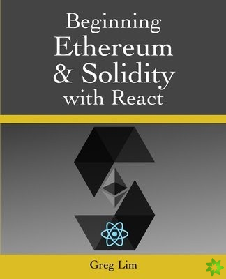 Beginning Ethereum and Solidity with React
