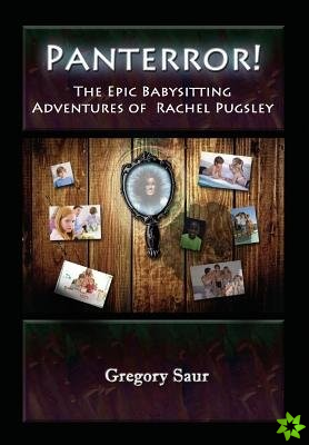 Panterror! The Epic Babysitting Adventures of Rachel Pugsley
