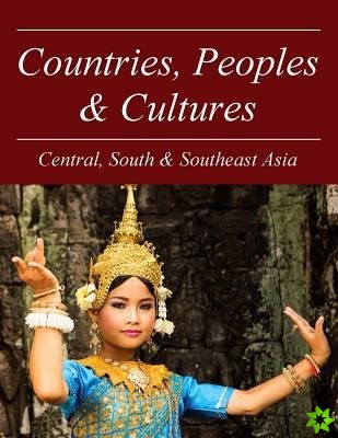Countries, Peoples & Cultures: Central & Southeast Asia
