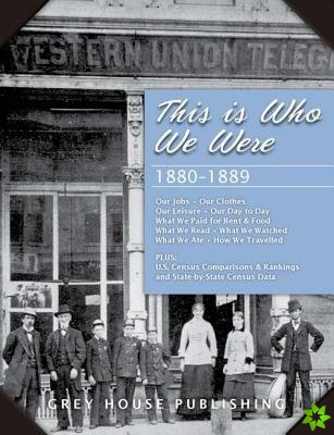 This is Who We Were: 1880-1899