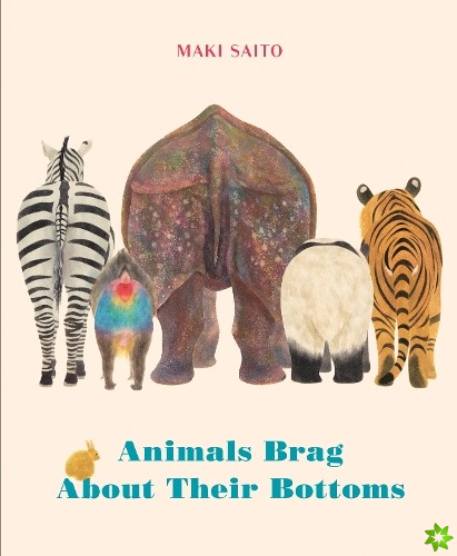 Animals Brag About Their Bottoms