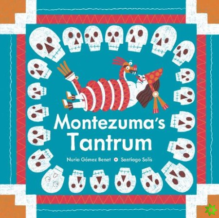 Montezumas Tantrum