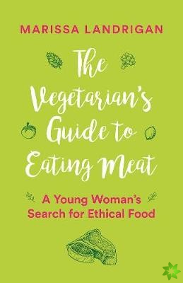 Vegetarian's Guide to Eating Meat
