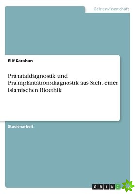 Pranataldiagnostik Und Praimplantationsdiagnostik Aus Sicht Einer Islamischen Bioethik