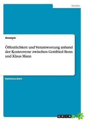 Offentlichkeit Und Verantwortung Anhand Der Kontroverse Zwischen Gottfried Benn Und Klaus Mann