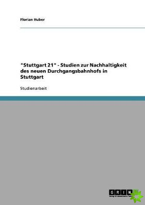 Stuttgart 21. Studien Zur Nachhaltigkeit Des Neuen Durchgangsbahnhofs in Stuttgart