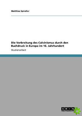 Verbreitung Des Calvinismus Durch Den Buchdruck in Europa Im 16. Jahrhundert