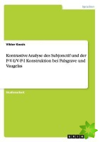 Kontrastive Analyse des Subjonctif und der P-V-I/V-P-I Konstruktion bei Palsgrave und Vaugelas