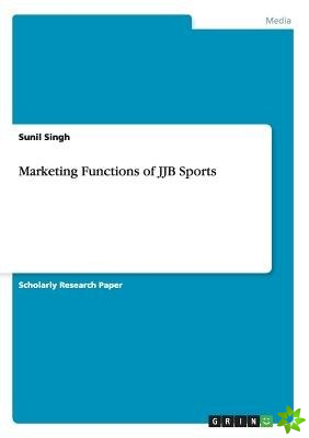 Marketing Functions of JJB Sports