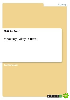 Monetary Policy in Brazil