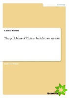 The problems of Chinas' health care system