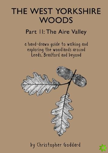 West Yorkshire Woods - Part 2: The Aire Valley