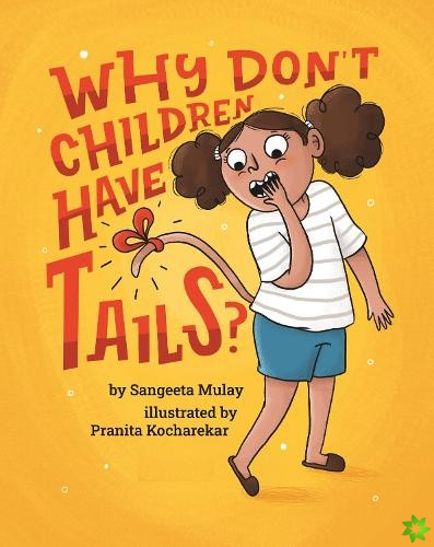 Why don't children have tails?