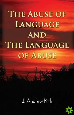 Abuse of Language and the Language of Abuse