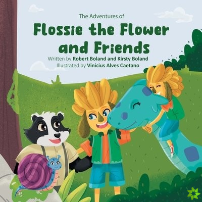 Adventures of Flossie the Flower and Friends
