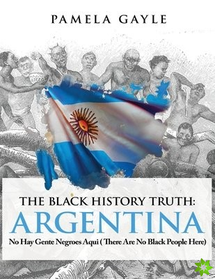 Black History Truth - Argentina