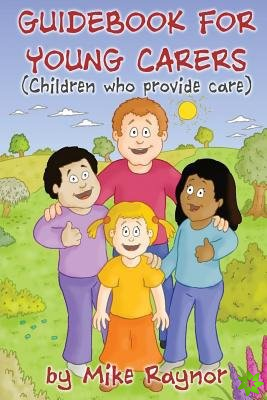 Guide Book for Young Carers (Children Who Provide Care)