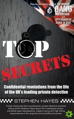 Top Secrets - Confidential Revelations from the Life of the UK's Leading Private Detective