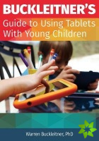 Buckleitner's Guide to Using Tablets with Young Children Buckleitner's Guide to Using Tablets with Young Children