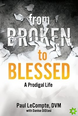 From Broken to Blessed