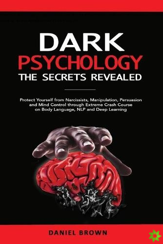 Dark Psychology, The SECRETS Revealed