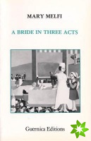Bride In Three Acts