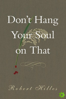 Don't Hang Your Soul on That
