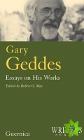 Gary Geddes: Essays on His Works Volume 29